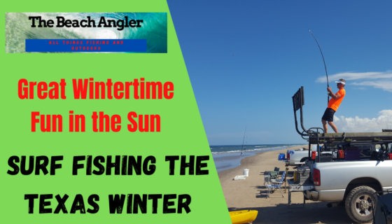 Surf fishing Texas in Winter