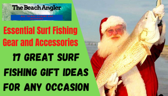 17 Great Surf Fishing Gift Ideas for Christmas or Any Occasion - The Beach  Angler