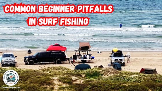 Surf fishing for beginners - image of surf fishing camp on the beach with trucks, tents, rods in sand spikes and a fisherman wading out on the sandbar to cast.