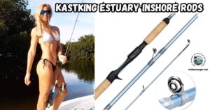 KastKing Estuary Inshore Fishing Rods feature image showing a lady angler standing in a boat holding a spinning rod and reel combo next to an enlarged image of the KastKing Estuary Inshore Rod.