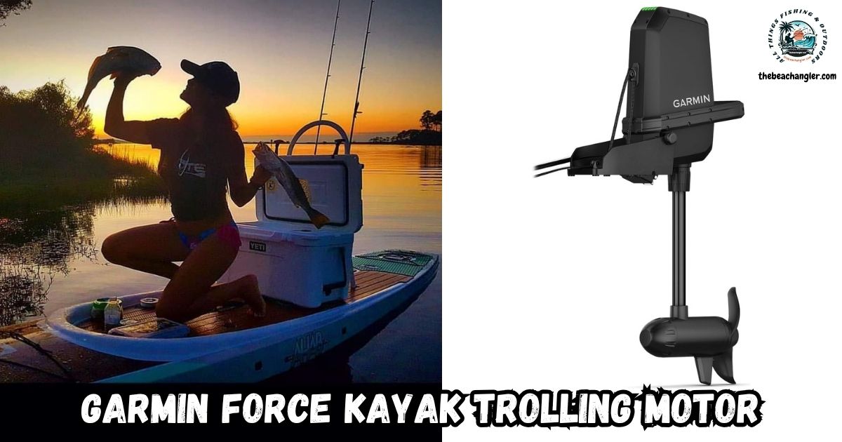 Garmin Force Kayak Trolling Motor Featured Image showing an image of the Garmin Force next to an image of a lady angler holding a nice redfish while sitting in her kayak at sunrise.