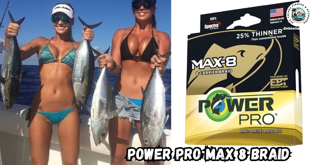 Power Pro Max 8 Braid featured image showing two lady anglers standing in a boat holding blackfin tuna next to an enlarged image of a box of Power Pro Max 8 Braided Fishing Line.